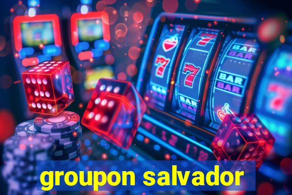 groupon salvador